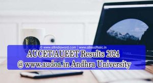 Andhra Pradesh AUCET AUEET Results 2024